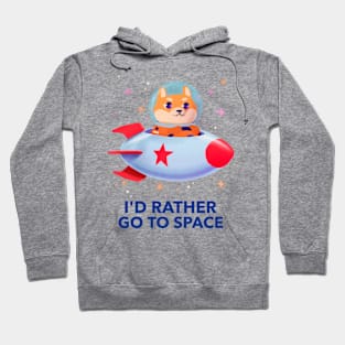 I'd Rather Go to Space Hoodie